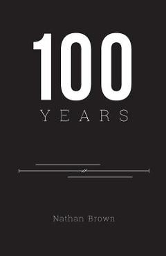 100 Years - Nathan Brown