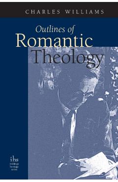 Outlines of Romantic Theology - Charles Williams