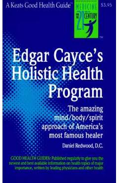 Edgar Cayce\'s Holistic Health Program - Daniel Redwood