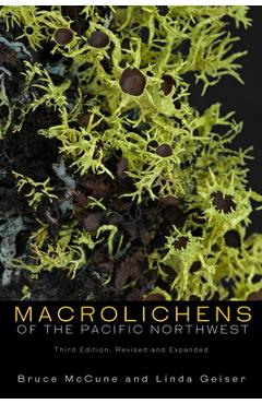 Macrolichens of the Pacific Northwest - Bruce Mccune