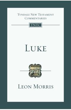Luke: An Introduction and Commentary - Leon L. Morris