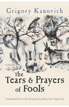 The tears and prayers of fools - grigory kanovich