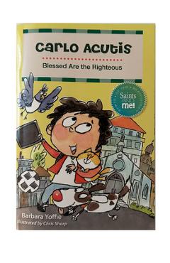 Carlo Acutis: Blessed Are the Righteous - Barbara Yoffie
