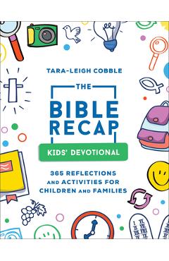The Bible Recap Kids\' Devotional: 365 Reflections and Activities for Children and Families - Tara-leigh Cobble
