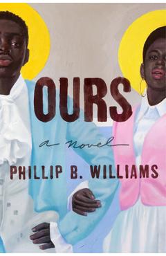 Ours - Phillip B. Williams