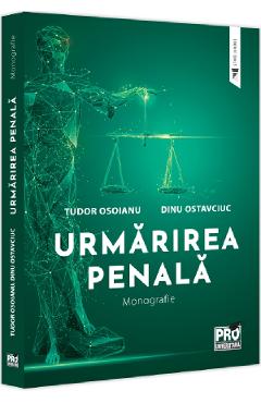 Urmarirea penala. monografie - tudor osoianu, dinu ostavciuc
