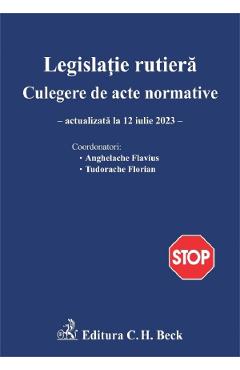 Legislatie rutiera Act.12 iulie 2023 – Flavius Anghelache, Florian Tudorache 2023: 2022