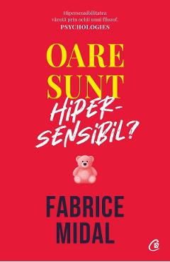 Oare sunt hipersensibil? - Fabrice Midal