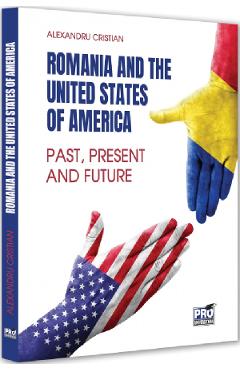 Romania and the united states of america. 25 years of strategic partnership - alexandru cristian