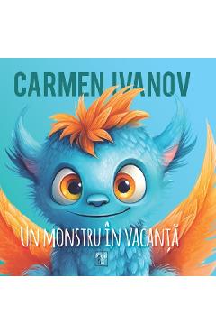 Un monstru in vacanta - carmen ivanov