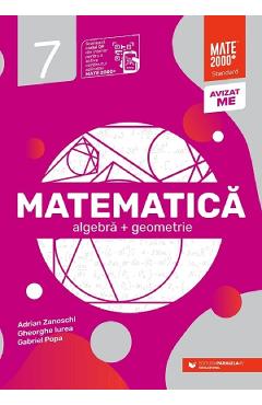 Matematica - clasa 7 - standard - gheorghe iurea, adrian zanoschi, gabriel popa