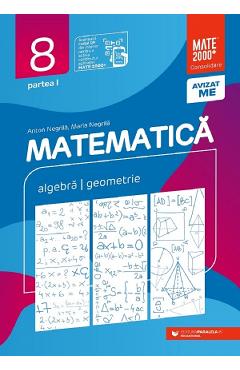 Matematica - Clasa 8 Partea 1 - Consolidare - Anton Negrila, Maria Negrila