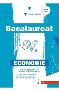 Economie. Ghid complet de pregatire a examenului de bacalaureat - Cecilia Ionescu