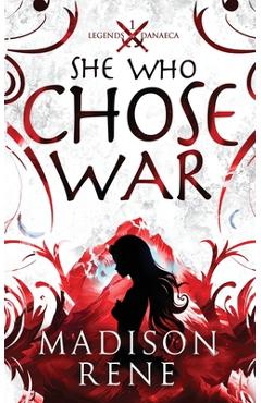 She Who Chose War - Madison Rene