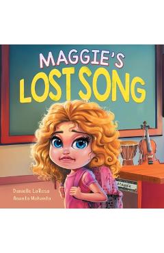 Maggie\'s Lost Song: A Journey of Courage and Music - Danielle Larosa