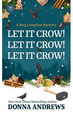 Let It Crow! Let It Crow! Let It Crow! - Donna Andrews