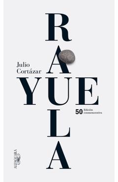 Rayuela Edicion Conmemorativa 50 Aniversario / Hopscotch - Julio Cortázar