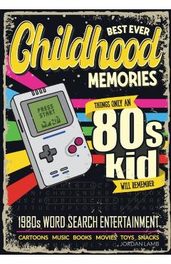 Best Ever Childhood Memories 1980s Word Search Entertainment: Things Only A 80s Kid Will Remember Word Search Book for Adults - Jordan Lamb