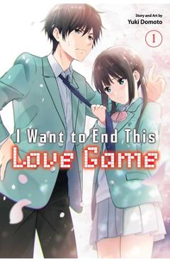 I Want to End This Love Game, Vol. 1 - Yuki Domoto