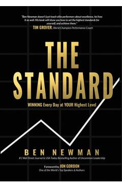 The Standard: WINNING Every Day at YOUR Highest Level - Ben Newman