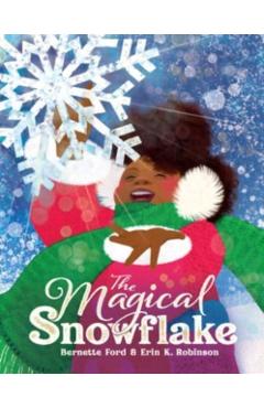 The Magical Snowflake - Bernette Ford