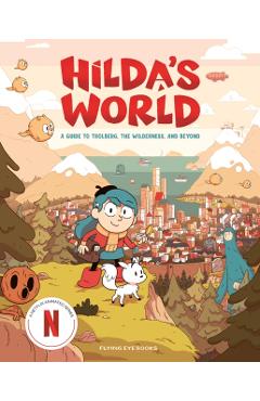 Hilda\'s World: A Guide to Trolberg, the Wilderness, and Beyond - Emily Hibbs