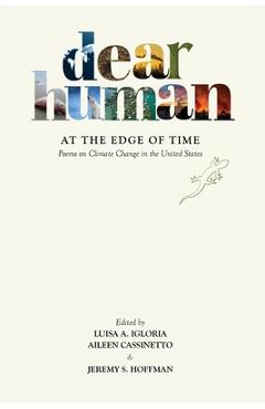 Dear Human at the Edge of Time: Poems on Climate Change in the United States - Luisa A. Igloria