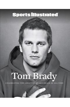 Sports Illustrated Tom Brady - The Editors Of Sports Illustrated