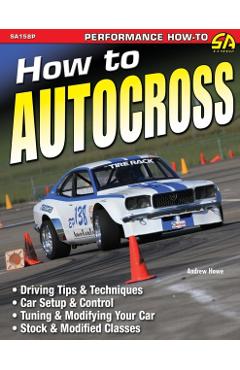 How to Autocross - Andrew Howe