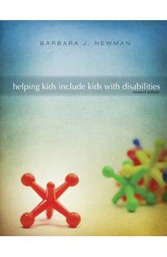 Helping Kids Include Kids With Disabilities - Barbara J. Newman