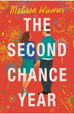 The Second Chance Year - Melissa Wiesner