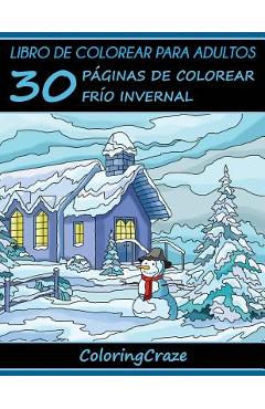 Libro de Colorear para Adultos: 30 Páginas de Colorear Frío Invernal - Coloringcraze
