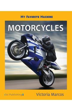 My Favorite Machine: Motorcycles - Victoria Marcos