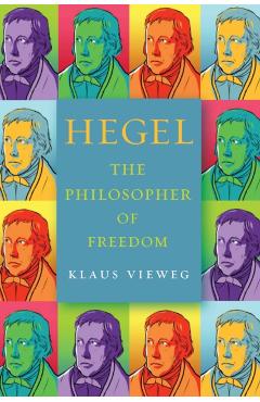 Hegel: The Philosopher of Freedom - Klaus Vieweg