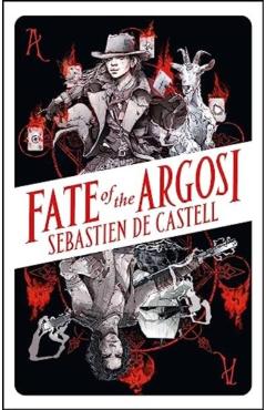 Fate of the Argosi - Sebastien De Castell