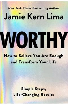 Worthy: How to Believe You Are and Transform Your Life - By Jamie Kern Lima Pre-Order - Jamie Kern Lima