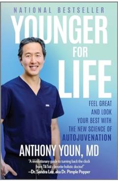 Younger for Life: Feel Great and Look Your Best with the New Science of Autojuvenation - Anthony Youn