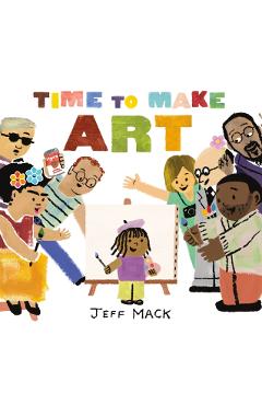 Time to Make Art - Jeff Mack