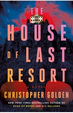 The House of Last Resort - Christopher Golden