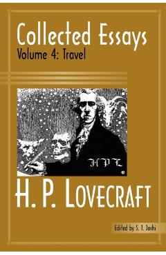 Collected Essays 4: Travel - H. P. Lovecraft
