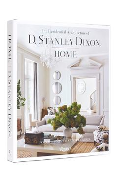 Home: The Residential Architecture of D. Stanley Dixon - D. Stanley Dixon