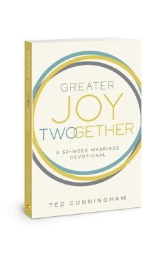 Greater Joy Twogether: A 52-Week Marriage Devotional - Ted Cunningham