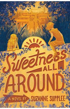 Sweetness All Around - Suzanne Supplee