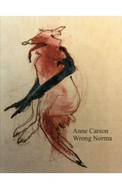 Wrong Norma - Anne Carson