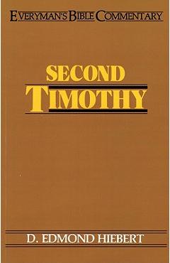 Second Timothy- Everyman's Bible Commentary - D. Edmond Hiebert