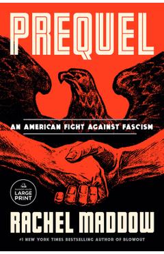 Prequel: An American Fight Against Fascism - Rachel Maddow