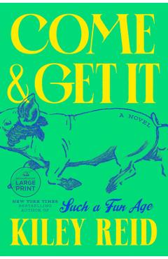 Come and Get It - Kiley Reid