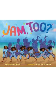 Jam, Too? - Janay Brown-wood