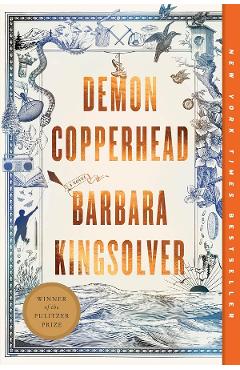 Demon Copperhead: A Pulitzer Prize Winner - Barbara Kingsolver