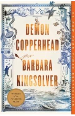 Demon Copperhead: A Pulitzer Prize Winner - Barbara Kingsolver